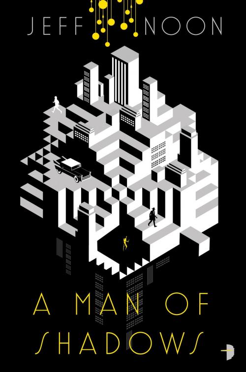 Cover of the book A Man of Shadows by Jeff Noon, Watkins Media