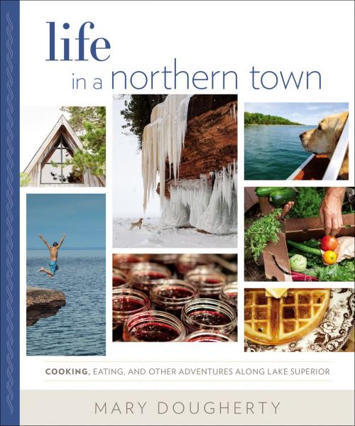 Cover of the book Life in a Northern Town by Mary Dougherty, Wisconsin Historical Society Press