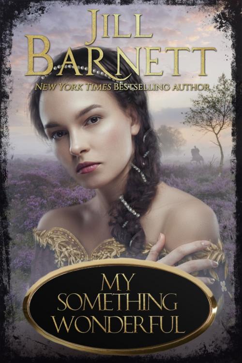 Cover of the book My Something Wonderful by Jill Barnett, Jill Barnett Books