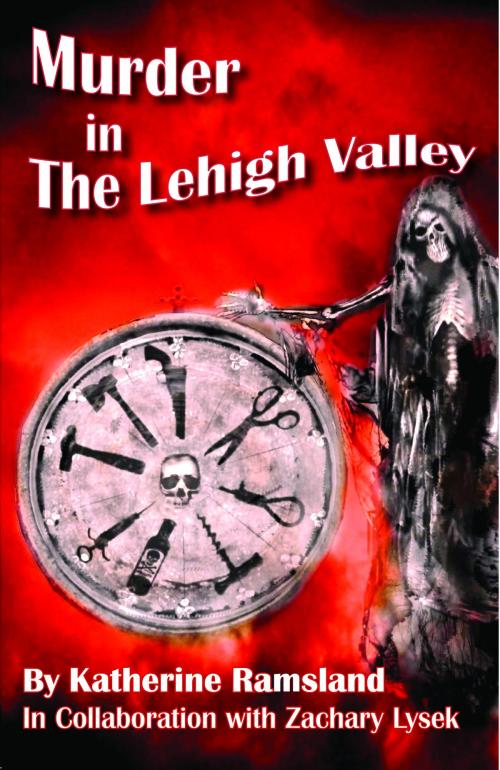 Cover of the book Murder in The Lehigh Valley by Katherine Ramsland, Katherine Ramsland