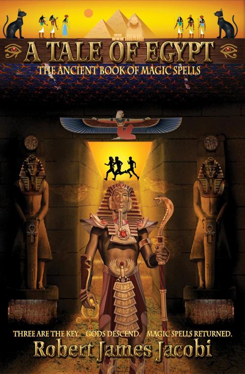 Cover of the book A Tale Of Egypt: The Ancient Book Of Magic Spells, Book 2 by Robert James Jacobi, Amulet Press