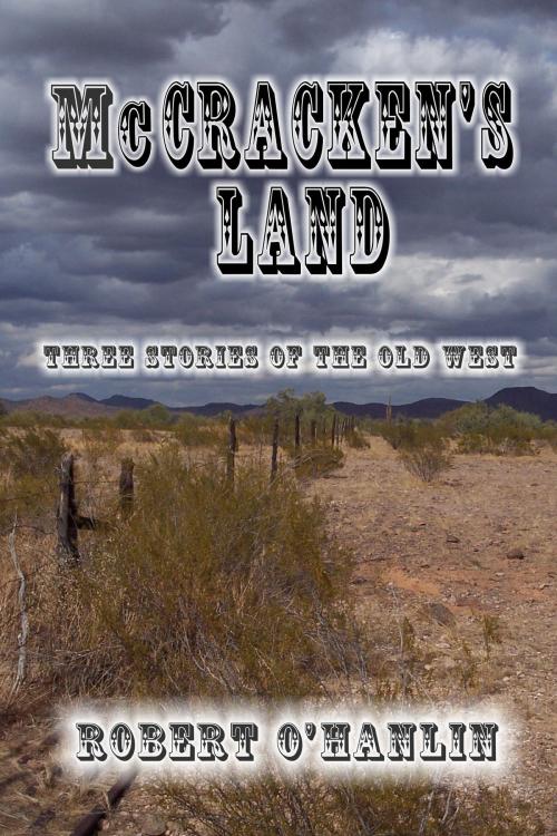 Cover of the book McCracken's Land by Robert O' Hanlin, Robert O' Hanlin