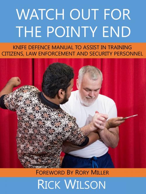Cover of the book Watch Out for the Pointy End: by Rick Wilson, WPD Publications
