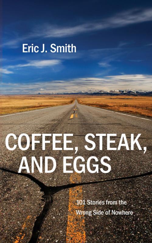 Cover of the book Coffee, Steak, And Eggs by Eric J. Smith, BookBaby