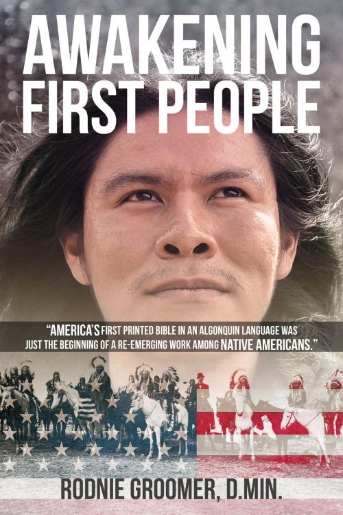 Cover of the book Awakening First People by Rodnie Groomer, D.Min., Geobound