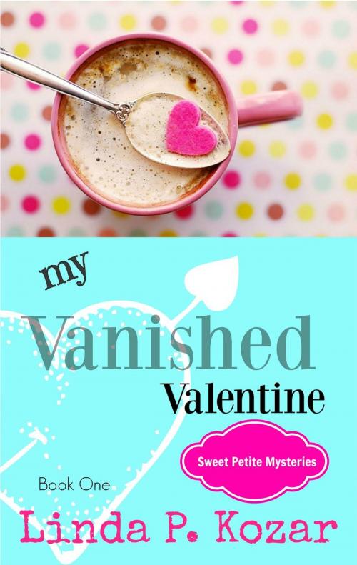 Cover of the book My Vanished Valentine by Linda Kozar, Kozy Kozar Mysteries