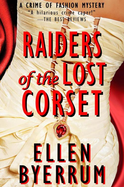 Cover of the book Raiders of the Lost Corset by Ellen Byerrum, Lethal Black Dress Press