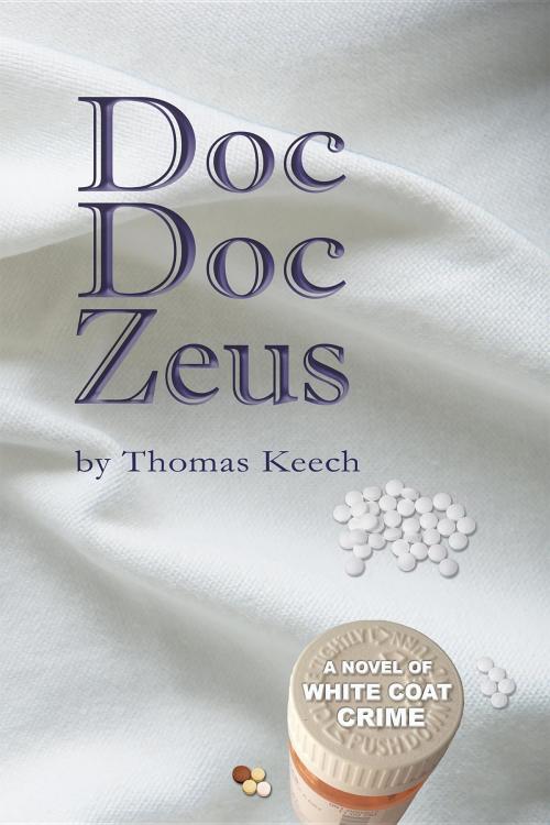 Cover of the book Doc Doc Zeus by Thomas Walton Keech, Real Nice Books