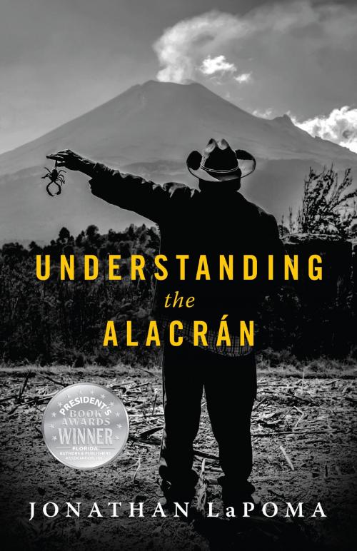 Cover of the book Understanding the Alacrán by Jonathan LaPoma, Almendro Arts
