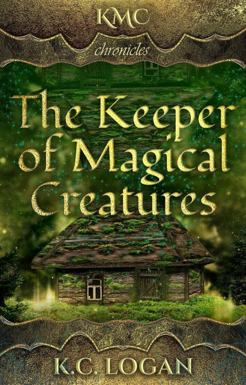 Cover of the book The Keeper of Magical Creatures by K. C. Logan, Moonstone Lily Publishing