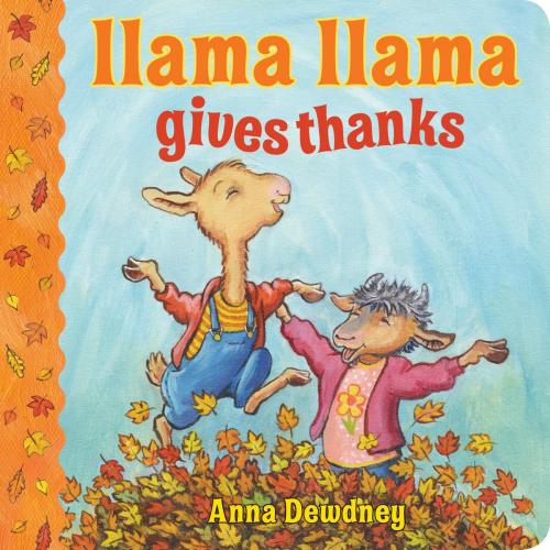 Cover of the book Llama Llama Gives Thanks by Anna Dewdney, Penguin Young Readers Group