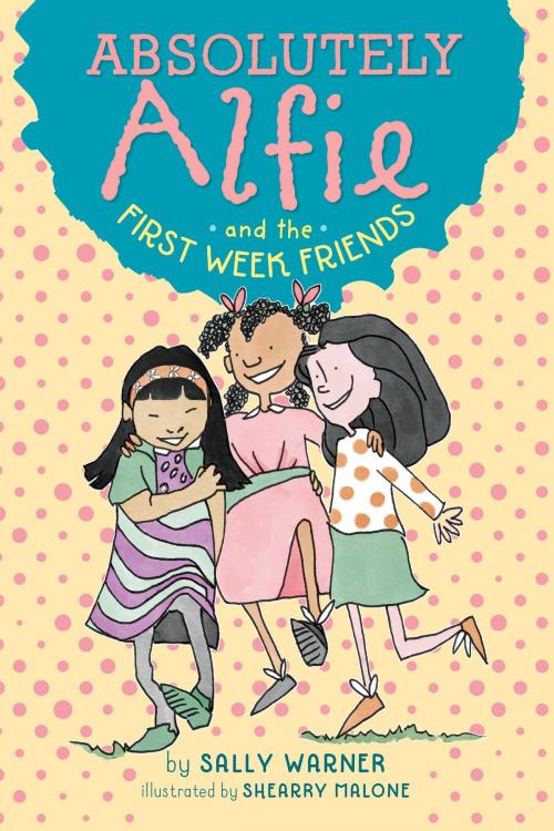 Cover of the book Absolutely Alfie and the First Week Friends by Sally Warner, Penguin Young Readers Group