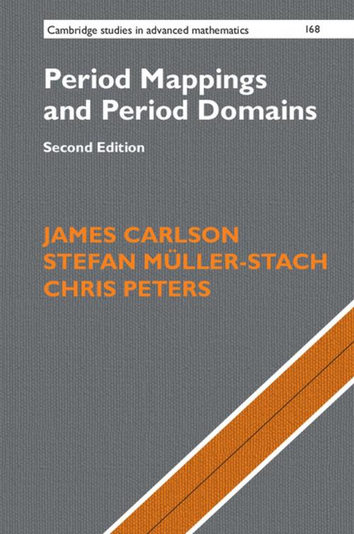 Cover of the book Period Mappings and Period Domains by James Carlson, Stefan Müller-Stach, Chris Peters, Cambridge University Press