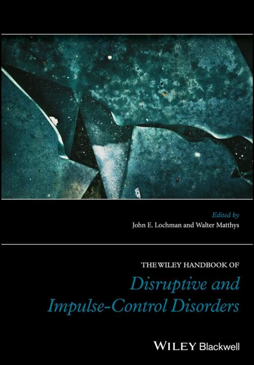 Cover of the book The Wiley Handbook of Disruptive and Impulse-Control Disorders by , Wiley