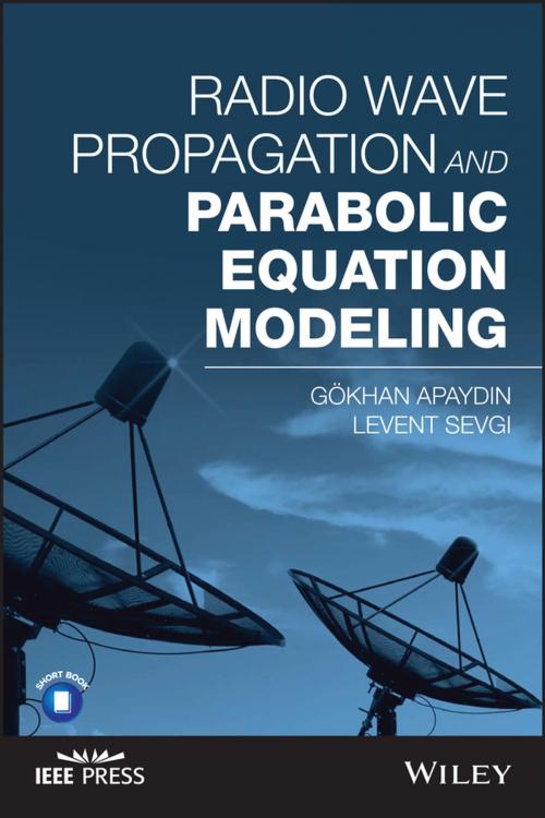 Cover of the book Radio Wave Propagation and Parabolic Equation Modeling by Gokhan Apaydin, Levent Sevgi, Wiley