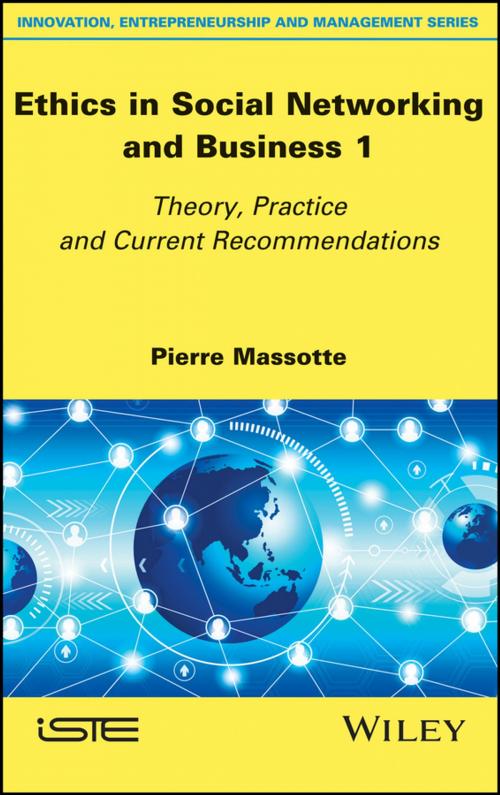 Cover of the book Ethics in Social Networking and Business 1 by Pierre Massotte, Wiley