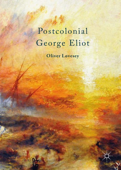 Cover of the book Postcolonial George Eliot by Oliver Lovesey, Palgrave Macmillan UK
