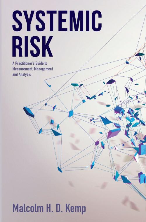 Cover of the book Systemic Risk by Malcolm H.D.  Kemp, Palgrave Macmillan UK