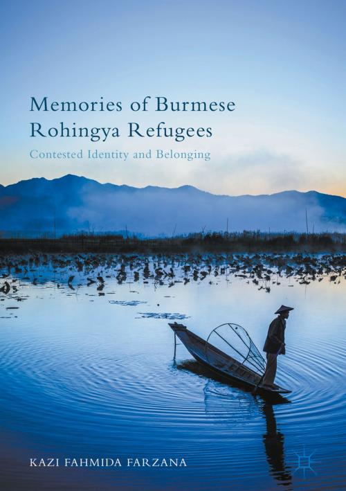 Cover of the book Memories of Burmese Rohingya Refugees by Kazi Fahmida Farzana, Palgrave Macmillan US