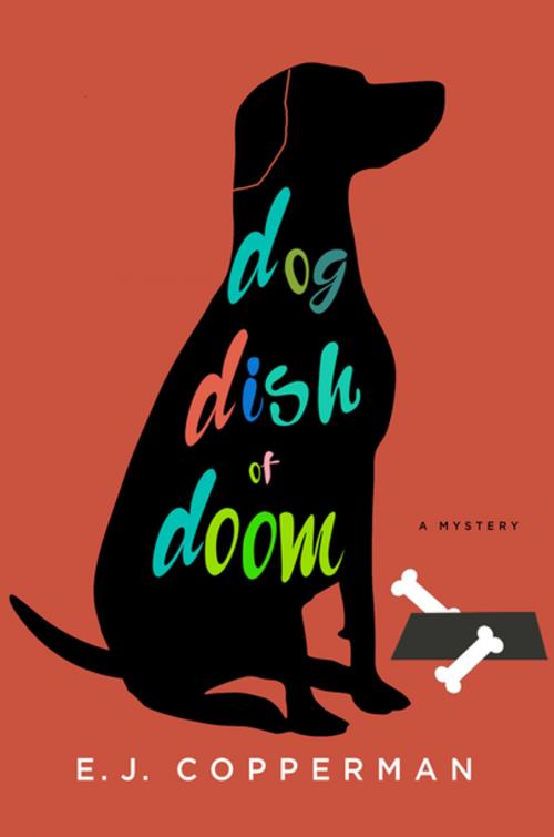 Cover of the book Dog Dish of Doom by E.J. Copperman, St. Martin's Press