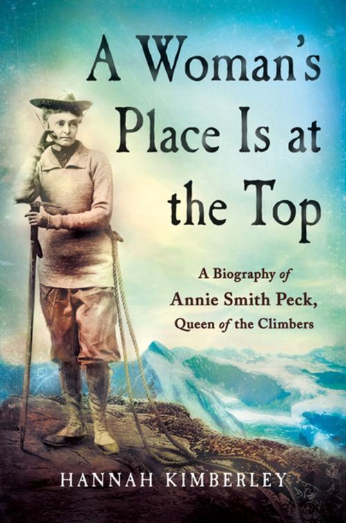 Cover of the book A Woman's Place Is at the Top by Hannah Kimberley, St. Martin's Press