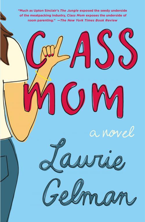 Cover of the book Class Mom by Laurie Gelman, Henry Holt and Co.