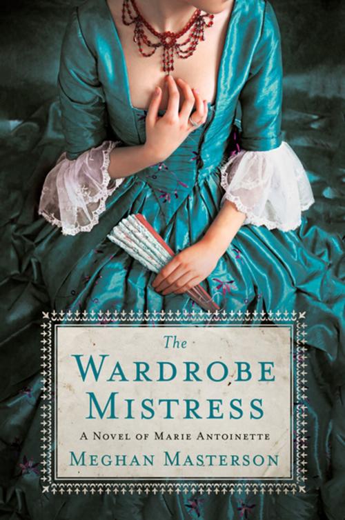 Cover of the book The Wardrobe Mistress by Meghan Masterson, St. Martin's Press