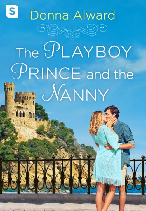 Cover of the book The Playboy Prince and the Nanny by Donna Alward, St. Martin's Press