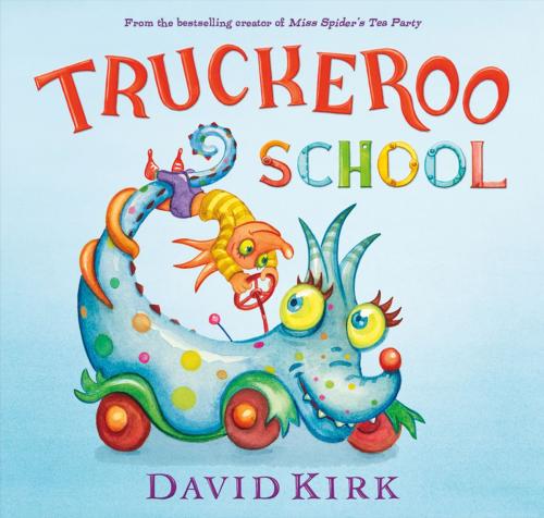 Cover of the book Truckeroo School by David Kirk, Feiwel & Friends