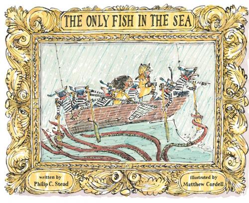 Cover of the book The Only Fish in the Sea by Philip C. Stead, Roaring Brook Press