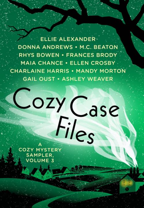 Cover of the book Cozy Case Files: A Cozy Mystery Sampler, Volume 3 by Ellie Alexander, Donna Andrews, M. C. Beaton, St. Martin's Press