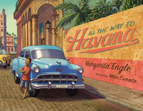 Cover of the book All the Way to Havana by Margarita Engle, Henry Holt and Co. (BYR)