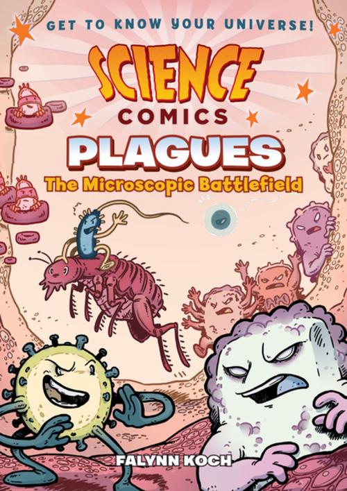 Cover of the book Science Comics: Plagues by Falynn Koch, First Second