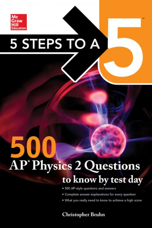 Cover of the book 5 Steps to a 5: 500 AP Physics 2 Questions to Know by Test Day by Christopher Bruhn, McGraw-Hill Education
