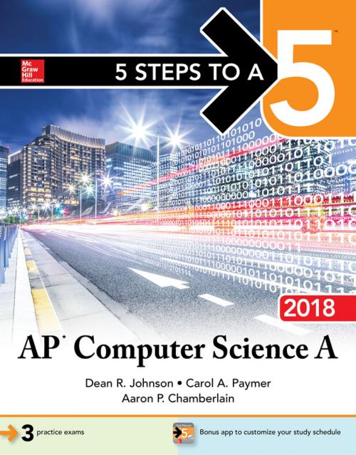 Cover of the book 5 Steps to a 5: AP Computer Science A 2018 by Dean R. Johnson, McGraw-Hill Education