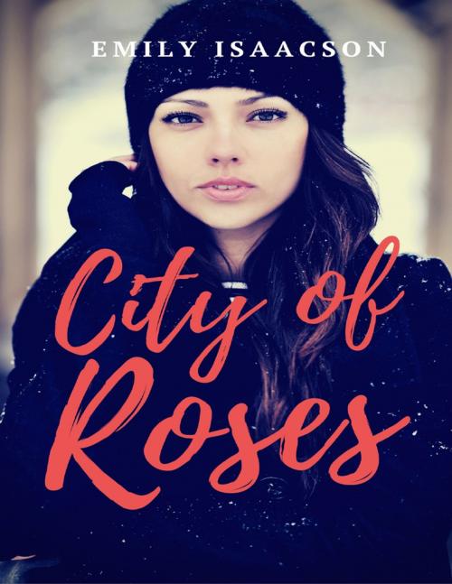 Cover of the book City of Roses by Emily Isaacson, Lulu.com
