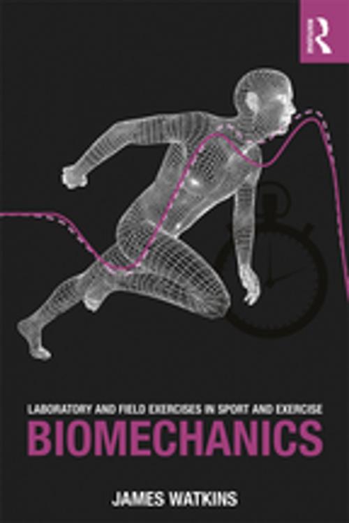 Cover of the book Laboratory and Field Exercises in Sport and Exercise Biomechanics by James Watkins, Taylor and Francis