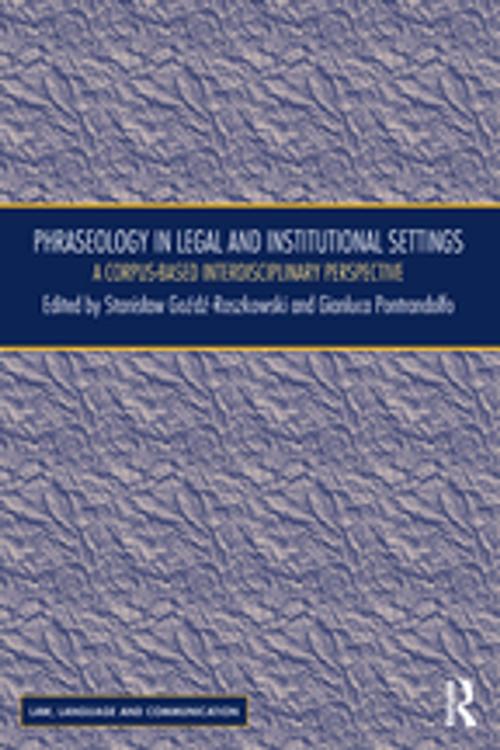 Cover of the book Phraseology in Legal and Institutional Settings by , Taylor and Francis