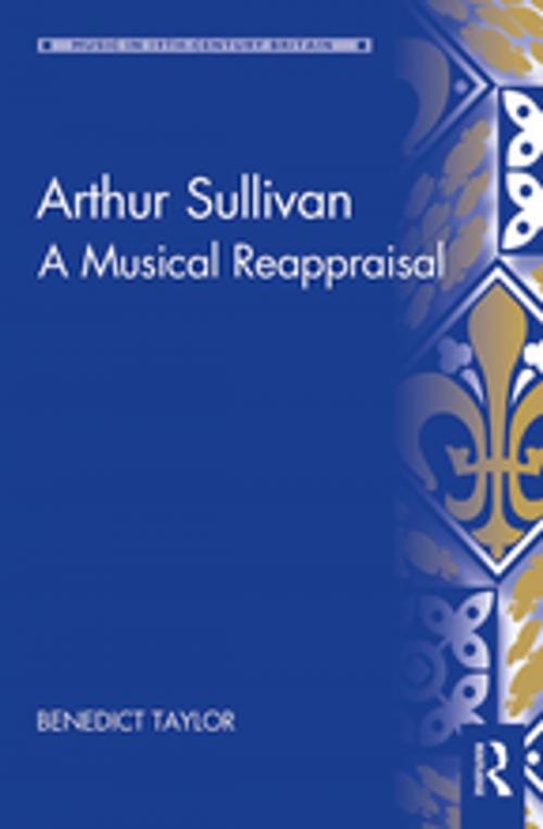 Cover of the book Arthur Sullivan by Benedict Taylor, Taylor and Francis