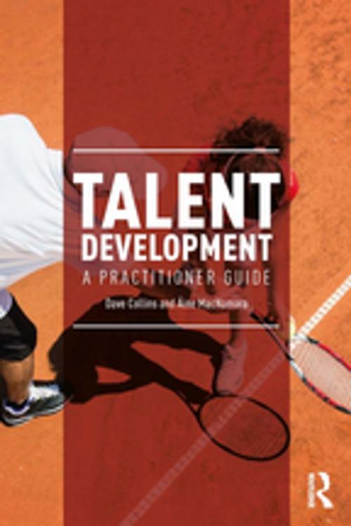 Cover of the book Talent Development by Dave Collins, Aine MacNamara, Taylor and Francis