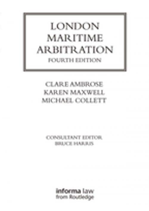 Cover of the book London Maritime Arbitration by Clare Ambrose, Karen Maxwell, Michael Collett, Taylor and Francis