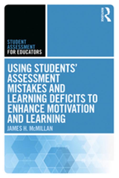 Cover of the book Using Students' Assessment Mistakes and Learning Deficits to Enhance Motivation and Learning by James H. McMillan, Taylor and Francis