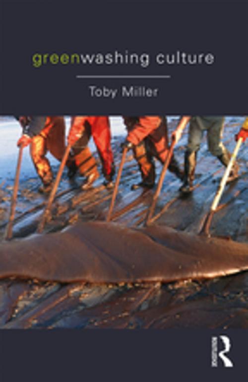 Cover of the book Greenwashing Culture by Toby Miller, Taylor and Francis