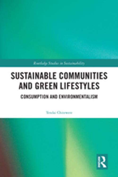Cover of the book Sustainable Communities and Green Lifestyles by Tendai Chitewere, Taylor and Francis