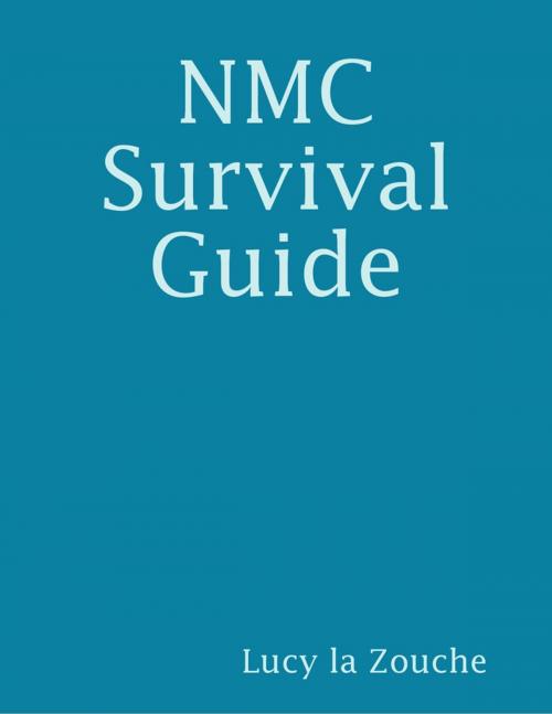 Cover of the book NMC Survival Guide by Lucy la Zouche, Lulu.com