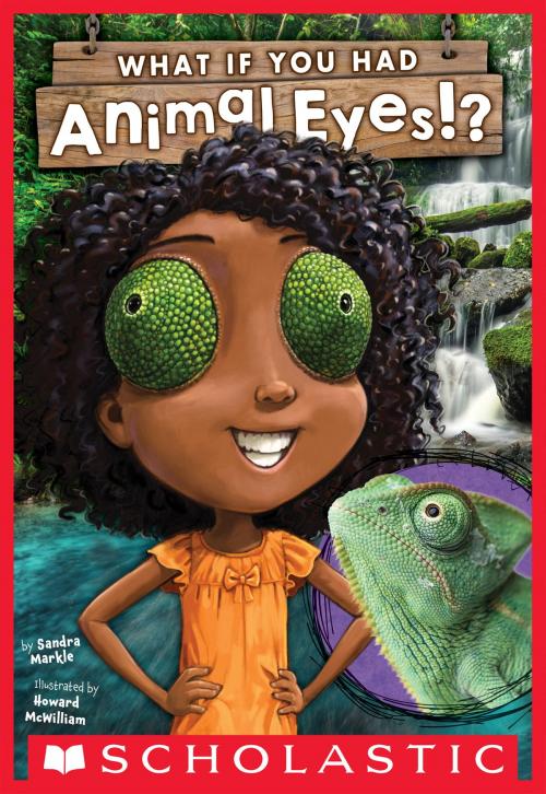 Cover of the book What If You Had Animal Eyes? by Sandra Markle, Scholastic Inc.