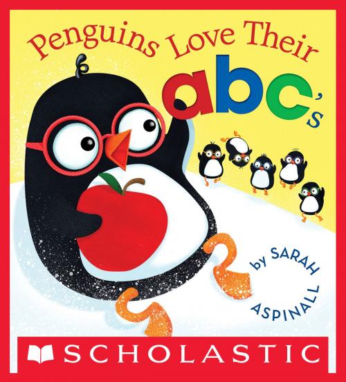 Cover of the book Penguins Love Their abc's by Sarah Aspinall, Scholastic Inc.