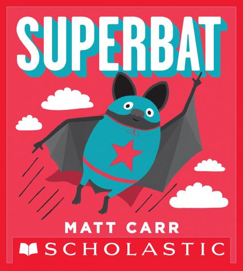Cover of the book Superbat by Matt Carr, Scholastic Inc.