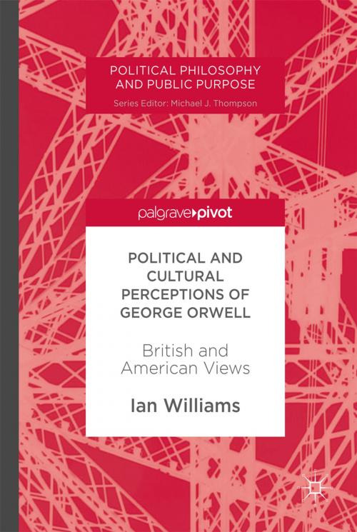 Cover of the book Political and Cultural Perceptions of George Orwell by Ian Williams, Palgrave Macmillan US