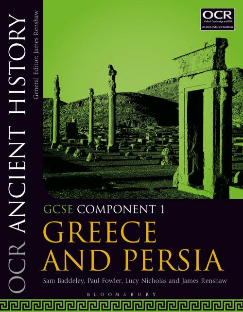 Cover of the book OCR Ancient History GCSE Component 1 by Sam Baddeley, Paul Fowler, Dr Lucy Nicholas, James Renshaw, Bloomsbury Publishing